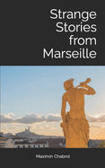 Strange Stories from Marseille