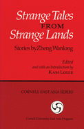 Strange Tales from Strange Lands: Stories by Zheng Wanlong