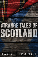 Strange Tales of Scotland: Large Print Edition