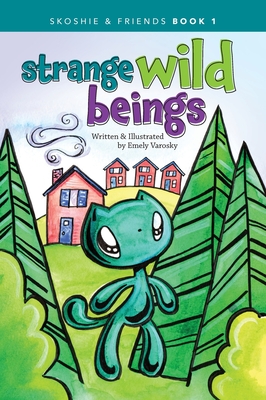 Strange Wild Beings - 