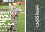 Strangely Familiar: Design and Everyday Life