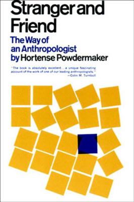 Stranger and Friend: The Way of an Anthropologist - Powdermaker, Hortense