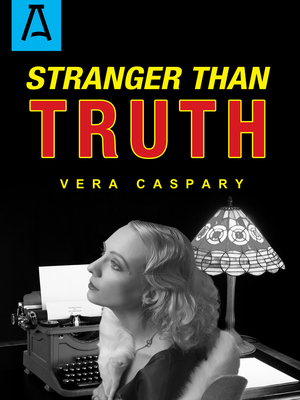 Stranger Than Truth - Caspary, Vera