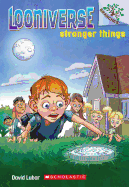 Stranger Things: A Branches Book (Looniverse #1), 1