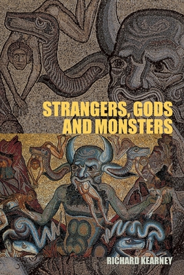 Strangers, Gods and Monsters: Interpreting Otherness - Kearney, Richard