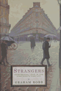 Strangers: Homosexual Love in the 19th Century - Robb, Graham