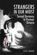 Strangers in Our Midst: Sexual Deviancy in Postwar Ontario