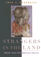 Strangers in the Land: Blacks, Jews, Post-Holocaust America