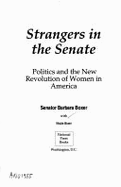 Strangers in the Senate - Boxer, Barbara, and Clinton, Hillary Rodham (Foreword by), and Boxer, Nicole