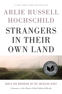 Strangers in Their Own Land: Anger and Mourning on the American Right - Russell Hochschild, Arlie