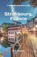 Strasbourg, France: Plus Colmar and Central Alsace