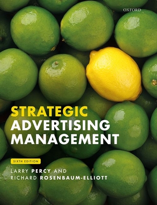 Strategic Advertising Management - Percy, Larry, and Rosenbaum-Elliott, Richard