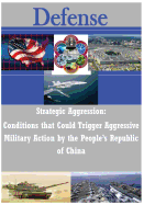 Strategic Aggression - Conditions that Could Trigger Aggressive Military Action by the People's Republic of China
