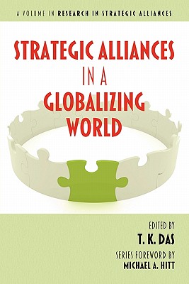 Strategic Alliances in a Globalizing World - Das, T K (Editor)