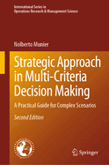 Strategic Approach in Multi-Criteria Decision Making: A Practical Guide for Complex Scenarios