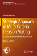 Strategic Approach in Multi-Criteria Decision Making: A Practical Guide for Complex Scenarios