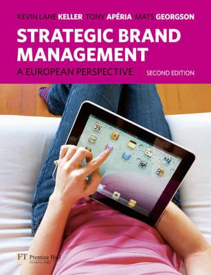 Strategic Brand Management: A European Perspective - Keller, Kevin, and Aperia, Tony, and Georgson, Mats