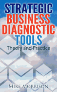 Strategic Business Diagnostric Tools: Theory and Practice