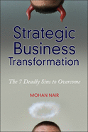 Strategic Business Transformation: The 7 Deadly Sins to Overcome