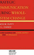 Strategic Communication During Whole-System Change: Advice and Guidance for School District Leaders and PR Specialists