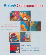 Strategic Communication in Business and the Professions - O'Hair, Henry D., and Friedrich, Gustav W., and Dixon, Lynda Dee (Revised by)