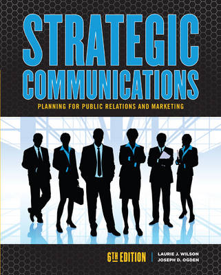 Strategic Communications Planning for Public Relations and Marketing - Wilson, Laurie J, and Ogden, Joseph