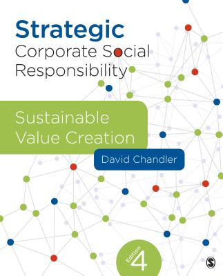 Strategic Corporate Social Responsibility: Sustainable Value Creation - Chandler, David