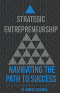 Strategic Entrepreneurship: Navigating The Path To Success