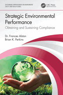 Strategic Environmental Performance: Obtaining and Sustaining Compliance