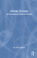Strategic Foresight: An Introductory Guide to Practice