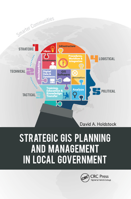 Strategic GIS Planning and Management in Local Government - Holdstock, David A