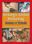 Strategic Global Marketing: Issues and Trends