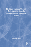 Strategic Human Capital Development in Asia: Building Ecosystems for Business Growth
