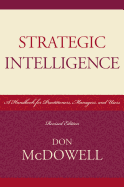 Strategic Intelligence: A Handbook for Practitioners, Managers, and Users - McDowell, Don