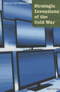 Strategic Inventions of the Cold War