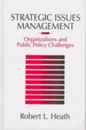 Strategic Issues Management: Organizations and Public Policy Challenges - Heath, Robert L