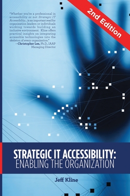 Strategic IT Accessibility: Enabling the Organization: 2nd Edition - Kline, Jeff