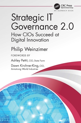 Strategic IT Governance 2.0: How CIOs Succeed at Digital Innovation - Weinzimer, Philip