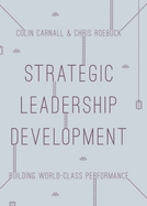 Strategic Leadership Development: Building World Class Performance