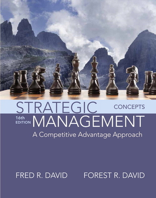 Strategic Management: A Competitive Advantage Approach, Concepts - David, Fred, and David, Forest