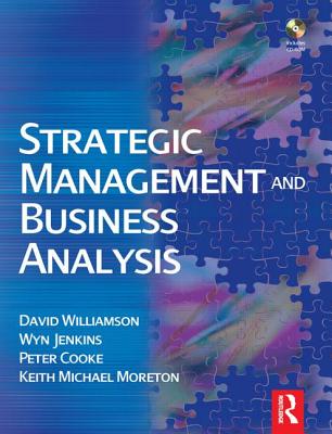 Strategic Management and Business Analysis - Williamson, David, and Jenkins, Wyn, and Cooke, Peter