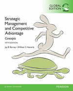 Strategic Management and Competitive Advantage: Concepts, Global Edition