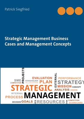 Strategic Management Business Cases and Management Concepts - Siegfried, Patrick