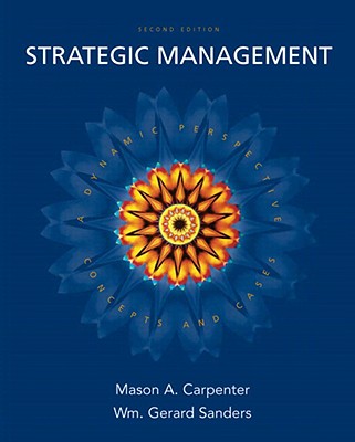 Strategic Management: Concepts and Cases and Mymanagementlab with eBook Package - Carpenter, Mason A, and Sanders, Gerry