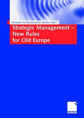 Strategic Management - New Rules for Old Europe - Scholz, Christian (Editor), and Zentes, Joachim (Editor)