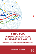 Strategic Negotiations for Sustainable Value: A Guide to Lasting Business Deals