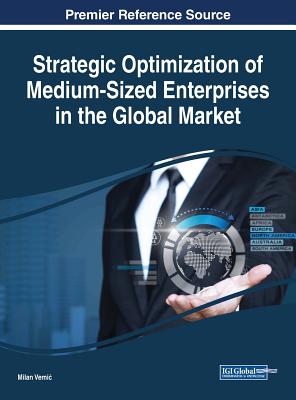 Strategic Optimization of Medium-Sized Enterprises in the Global Market - Vemic, Milan (Editor)