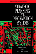 Strategic Planning for Information Systems - Ward, John, and Griffiths, Pat