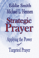 Strategic Prayer: Applying the Power of Targeted Prayer