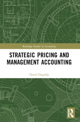Strategic Pricing and Management Accounting - Dugdale, David